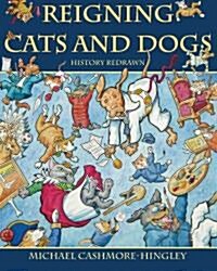 Reigning Cats and Dogs: History Redrawn (Paperback)