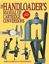 The Handloaders Manual of Cartridge Conversions (Paperback, 4)