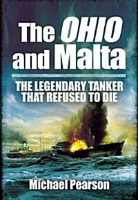 Ohio and Malta, The: the Legendary Tanker that Refused to Die (Paperback)