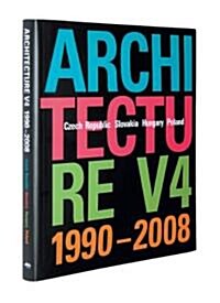 Architecture V4 1990-2008: Czech Republic, Slovakia, Hungary, Poland (Paperback)