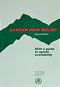 Cancer Pain Relief with a Guide to Opioid Availability (Paperback, 2, Revised)