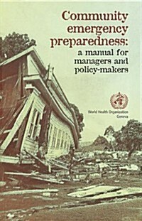 Community Emergency Preparedness: A Manual for Managers and Policy-Makers (Paperback)