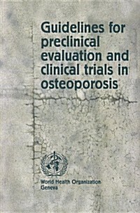 Guidelines for Preclinical Evaluation and Clinical Trials in Osteoporosis (Paperback)