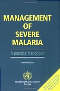 Management of Severe Malaria. Second Edition (Hardcover, 2, Revised)