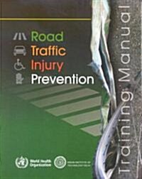 Road Traffic Injury Prevention Training Manual (Spiral)