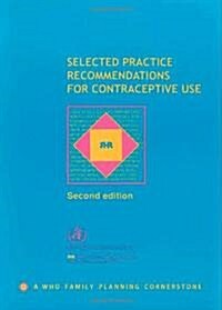 Selected Practice Recommendations for Contraceptive Use (Spiral, 2, 2004)