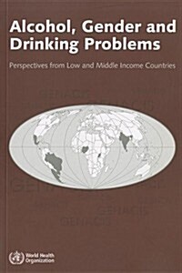 Alcohol, Gender and Drinking Problems: Perspectives from Low and Middle Income Countries (Paperback)