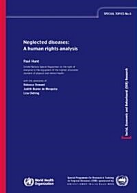 Neglected Diseases: A Human Rights Analyis (Paperback)