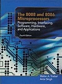 The 8088 and 8086 Microprocessors : Programming, Interfacing, Software, Hardware and Applications (Paperback, 4 International ed)