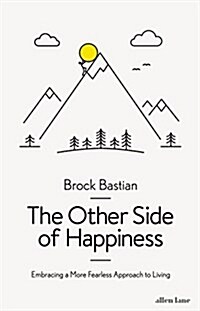 The Other Side of Happiness : Embracing a More Fearless Approach to Living (Paperback)