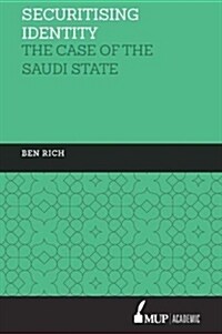 ISS 24 Securitising Identity: The Case of the Saudi State (Hardcover)