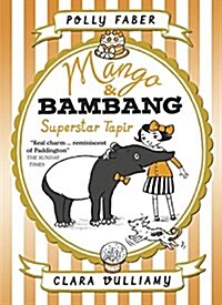 Mango & Bambang: Superstar Tapir (Book Four) (Paperback)