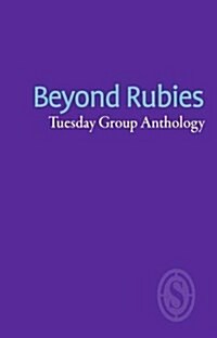Beyond Rubies : Tuesday Group Anthology (Paperback)