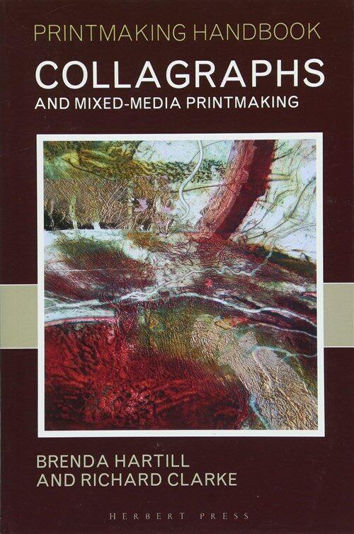 Collagraphs and Mixed-Media Printmaking (Paperback)