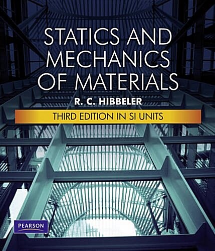 Statics & Mechanics of Materials (3rd Edition)