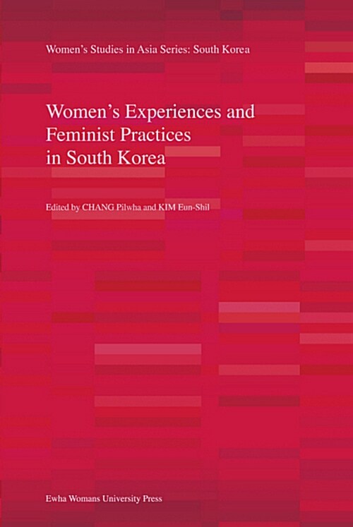 Womens Experiences and Feminist Practices in South Korea