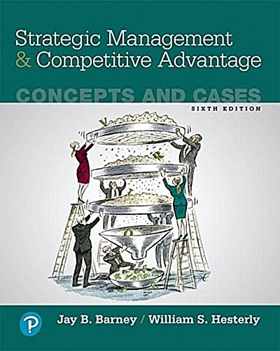 Strategic Management and Competitive Advantage: Concepts and Cases (Hardcover, 6)