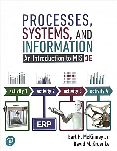 Processes, Systems, and Information: An Introduction to MIS Plus Mylab MIS with Pearson Etext -- Access Card Package [With Access Code] (Paperback, 3)