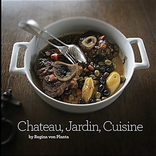 Chateau Jardin Cuisine (Paperback)