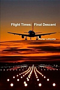 Flight Times: Final Descent (Paperback)