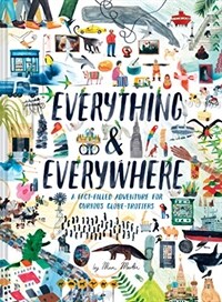 Everything & Everywhere: A Fact-Filled Adventure for Curious Globe-Trotters (Hardcover)