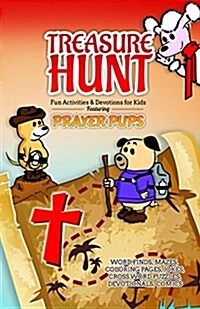 Treasure Hunt: Fun Activities and Devotions for Kids Featuring Prayer Pups (Paperback)