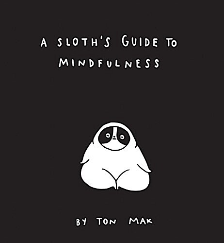 A Sloths Guide to Mindfulness (Hardcover)