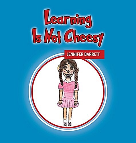 Learning Is Not Cheesy (Hardcover)