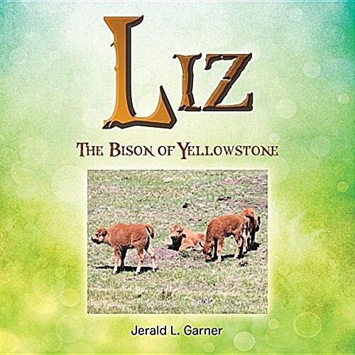 Liz: The Bison of Yellowstone (Paperback)