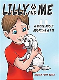 Lilly and Me: A Story about Adopting a Pet (Hardcover)