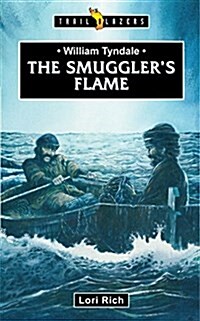 William Tyndale : The Smuggler’s Flame (Paperback, Revised ed)