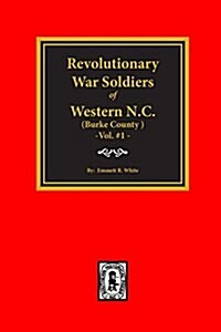 (Burke County, NC) Revolutionary War Soldiers of Western North Carolina (Vol. #1) (Paperback)