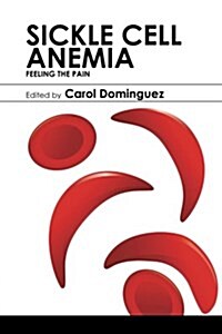 Sickle Cell Anemia: Feeling the Pain (Paperback)