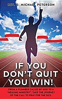 If You Dont Quit You Win! (Paperback)