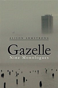 Gazelle: Nine Monologues (Paperback)