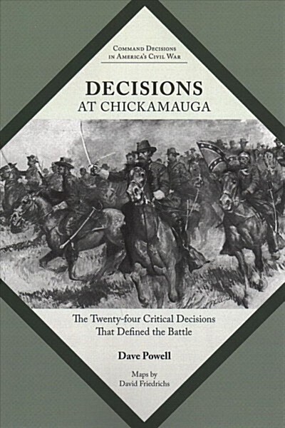 Decisions at Chickamauga: The Twenty-Four Critical Decisions That Defined the Battle (Paperback)