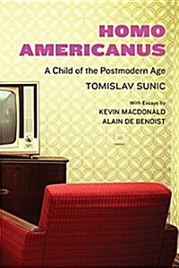 Homo Americanus: A Child of the Postmodern Age (Paperback)
