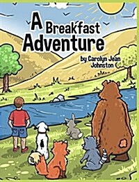 A Breakfast Adventure: 1st Grade Level. a Breakfast Adventure Is a Picture Book for Children about a Boys Adventure in a Forest Where He Bef (Hardcover, Hard Cover)
