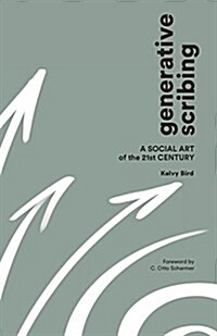 Generative Scribing: A Social Art of the 21st Century (Paperback)