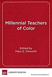 Millennial Teachers of Color (Library Binding)