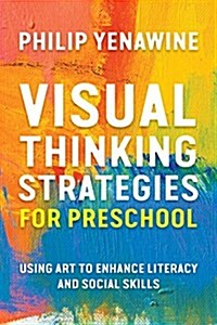 Visual Thinking Strategies for Preschool: Using Art to Enhance Literacy and Social Skills (Paperback)