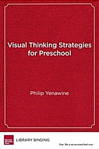 Visual Thinking Strategies for Preschool: Using Art to Enhance Literacy and Social Skills (Library Binding)