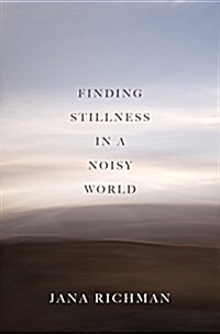 Finding Stillness in a Noisy World (Paperback)