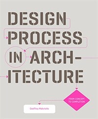 Design process in architecture : from concept to completion