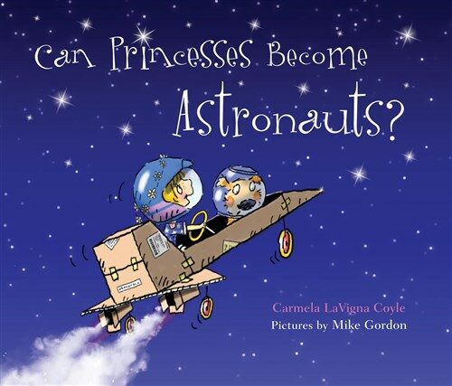 Can Princesses Become Astronauts? (Hardcover)