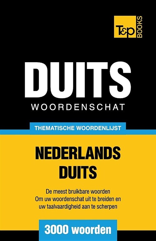 Thematische Woordenschat Nederlands-Duits - 3000 Woorden (Paperback)