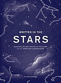 Written in the Stars : Constellations, Facts and Folklore (Hardcover)