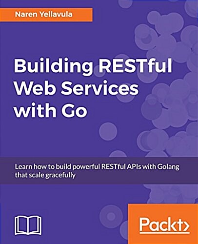 Building Restful Web Services with Go (Paperback)