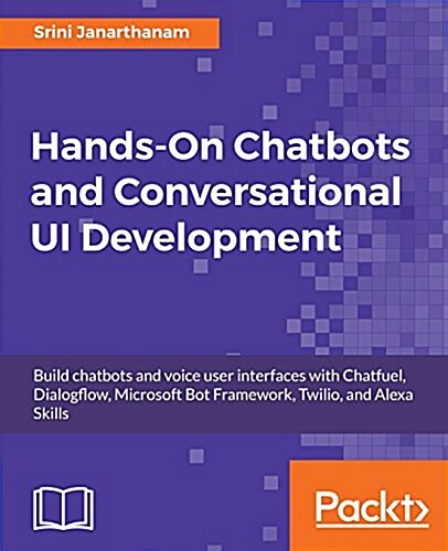Hands-On Chatbots and Conversational Ui Development (Paperback)