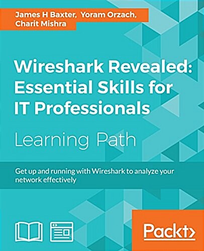 Wireshark Revealed: Essential Skills for It Professionals (Paperback)